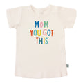 graphic-tee-mom-you-got-this-Gift-Baby-Toystops-1